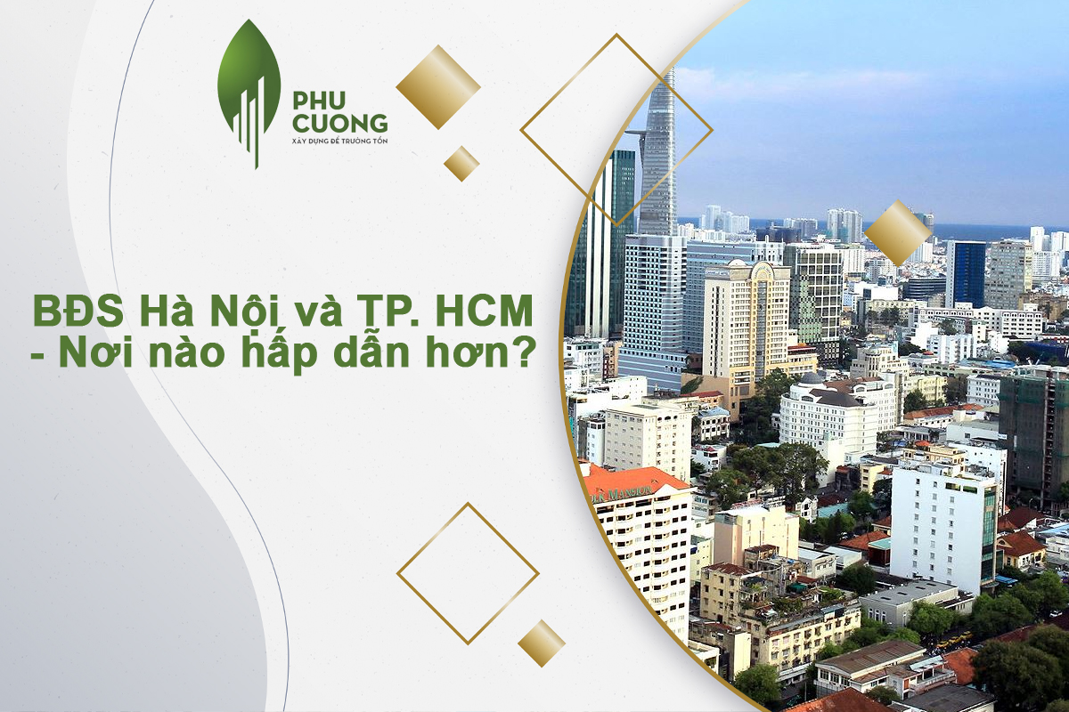 Bất động sản Hà Nội và TP. Hồ Chí Minh – Nơi nào hấp dẫn hơn?